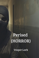 Perised (HORROR) B0DPD43Y1J Book Cover