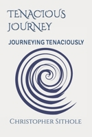 Tenacious Journey: Journeying Tenaciously 062096989X Book Cover