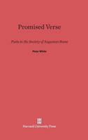 Promised Verse: Poets in the Society of Augustan Rome 0674437292 Book Cover
