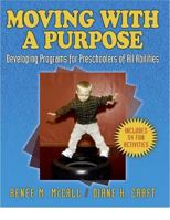 Moving With a Purpose: Developing Programs for Preschoolers of All Abilities 0880119764 Book Cover