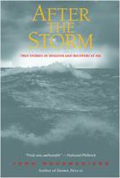 After the Storm: True Stories of Disaster and Recovery at Sea 0071377956 Book Cover