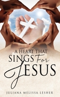 A Heart That Sings For Jesus 1662855915 Book Cover