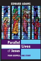 Parallel Lives of Jesus: A Guide to the Four Gospels 0664233317 Book Cover