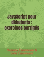 JavaScript pour débutants : exercices corrigés (French Edition) B0FLDHK8S2 Book Cover