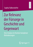 Zur Relevanz der F?rsorge in Geschichte und Gegenwart : Eine Analyse Im Kontext Komplexer Behinderungen 3658304812 Book Cover