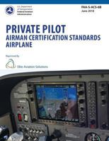 Private Pilot Airman Certification Standards - Airplane: Faa-S-Acs-6a, for Airplane Single- And Multi-Engine Land and Sea 1619544202 Book Cover