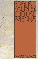 Robert Musil and the Culture of Vienna 0812691563 Book Cover