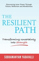 The Resilient Path: Turning Uncertainty Into Strength 1957456477 Book Cover