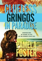 Clueless Gringos in Paradise: Adventures with My Husband, his PTSD, and Two Enormous Service Dogs 1633735036 Book Cover
