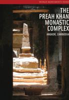 Preh Khan Monastic Complex: Angkor, Cambodia 1857594940 Book Cover