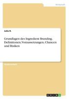 Grundlagen des Ingredient Branding. Definitionen, Voraussetzungen, Chancen und Risiken 3668318794 Book Cover