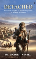 Detached: Revelatory insights on Abraham's journey to the land of promise B0G4DXTSSW Book Cover