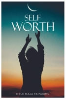 Self-Worth: Increasing your self worth, it's time to value you 9692992926 Book Cover