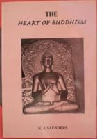 The Heart of Buddhism: Being an Anthology of Buddhist Verse 1241062471 Book Cover