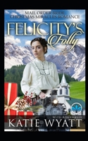 Felicity's Folly B08N3PJHJM Book Cover