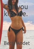 Can you kiss me. 1712468464 Book Cover