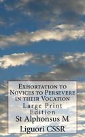 Exhortation to Novices to Persevere in their Vocation: Large Print Edition 1987695941 Book Cover
