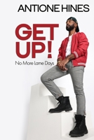 Get Up !: No More Lame Days B0C51XDFRF Book Cover