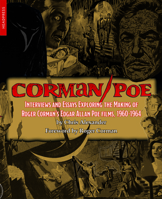 Corman/Poe: Interviews and Essays Exploring the Making of Roger Corman's Edgar Allan Poe Films, 1960-1964 1915316073 Book Cover
