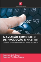 A Aviação Como Meio de Produção E Habitat (Portuguese Edition) 6209793886 Book Cover