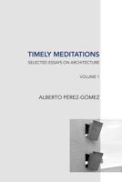 Timely Meditations, Vol.1: Architectural Theories and Practices 1533003505 Book Cover