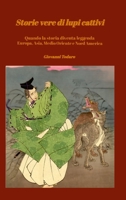 Storie vere di lupi cattivi: Quando la storia diventa leggenda. Europa, Asia, Medio Oriente, Nord America (Italian Edition) 1326840207 Book Cover