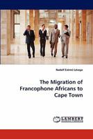 The Migration of Francophone Africans to Cape Town 3844309950 Book Cover