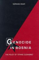 Genocide in Bosnia: The Policy of Ethnic Cleansing (Eastern European Studies) 1585440043 Book Cover