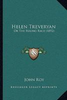 Helen Treveryan: Or The Ruling Race 116662272X Book Cover