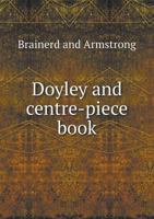Doyley and Centre-Piece Book 5518483287 Book Cover