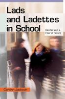 Lads and Ladettes in School: Gender and a Fear of Failure 0335217702 Book Cover