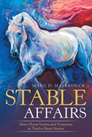 Stable Affairs : More Horse Scents and Nonsense in Twelve Short Stories 1532082843 Book Cover