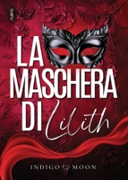 La maschera di Lilith: (Collana Dark-Brightlove - PubMe) (PubMe Romance) (Italian Edition) B0FCM75WM4 Book Cover