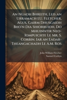 An Nuadh Bhreith, Leis an Urramach I.U. Fletcher, Agus, Gairm Dhusgaidh Bho'n Dia Shiorruidh, Do Mhuinntir Neo-Iompuichte Le Mr. S. Corbin. Iar an Eadar-Theangachadh Le A.M. Ros (Portuguese Edition) 1023775387 Book Cover
