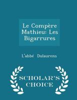 Le Compère Mathieu: Les Bigarrures 1017528616 Book Cover