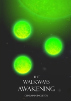 The Walkways Awakening 0244359253 Book Cover