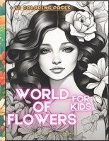 WORD OF FLOWERS: Learn to Color Flowers in more than 50 Coloring Pages for Kids & Toddlers Age 2-7 B0CV56QJBM Book Cover