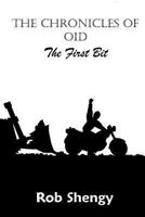 THE CHRONICLES OF OID; The First Bit 1494468131 Book Cover
