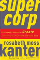 SuperCorp: How Vanguard Companies Create Innovation, Profits, Growth, and Social Good 0307382354 Book Cover