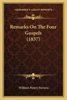 Remarks an the Four Gospels 1164915649 Book Cover