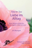 Liebe im Alltag: Neue Welten entdecken und der eigenen näher kommen 3950475494 Book Cover