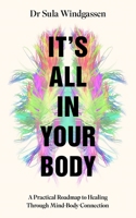 It's All in Your Body 1035058146 Book Cover