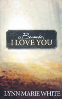 Because, I Love You 193463560X Book Cover