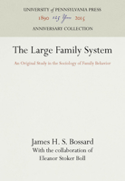 The Large Family System: An Original Study in the Sociology of Family Behavior 1512800791 Book Cover