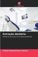 Extração dentária: Referência da comuna VI do distrito de Bamako 620599772X Book Cover