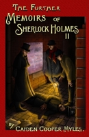 The Further Memoirs of Sherlock Holmes - II 1804245348 Book Cover