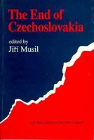 The End of Czechoslovakia 1858660203 Book Cover