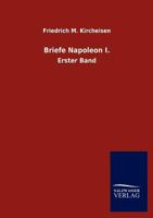 Briefe Napoleons - Band 1 9925000513 Book Cover