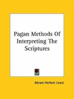 Pagan Methods Of Interpreting The Scriptures 1425358918 Book Cover