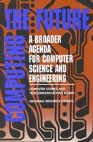 Computing the Future: A Broader Agenda for Computer Science and Engineering 0309047404 Book Cover